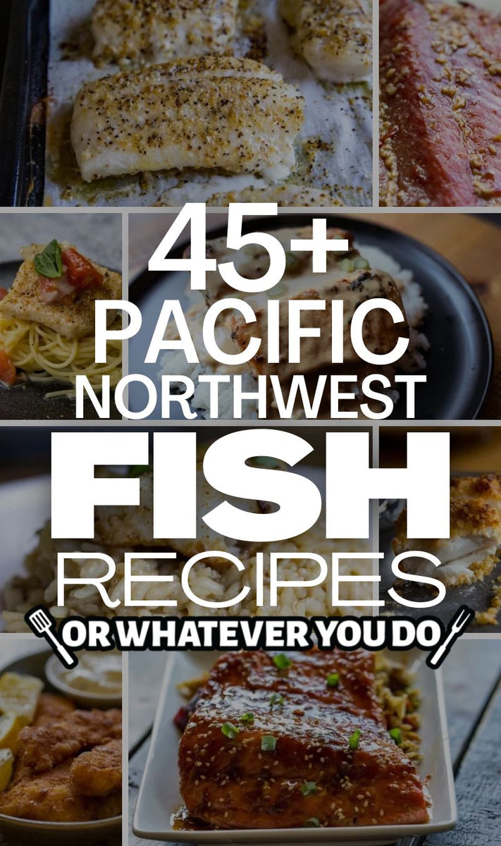 Pacific Northwest Fish Recipes – Venagredos