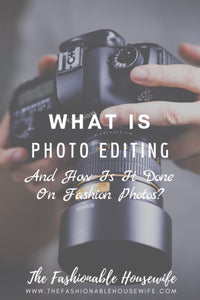 What is Photo Editing And How is It Done on Fashion Photos?